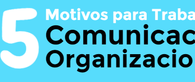 Trabajar en Comunicación Organizacional