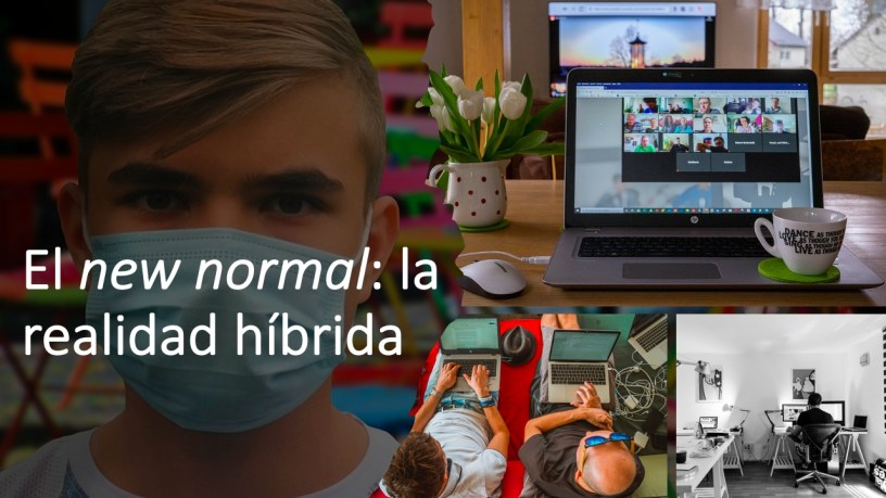 El New Normal: la Realidad Híbrida